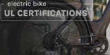 Electric Bike UL Certification: Safety First